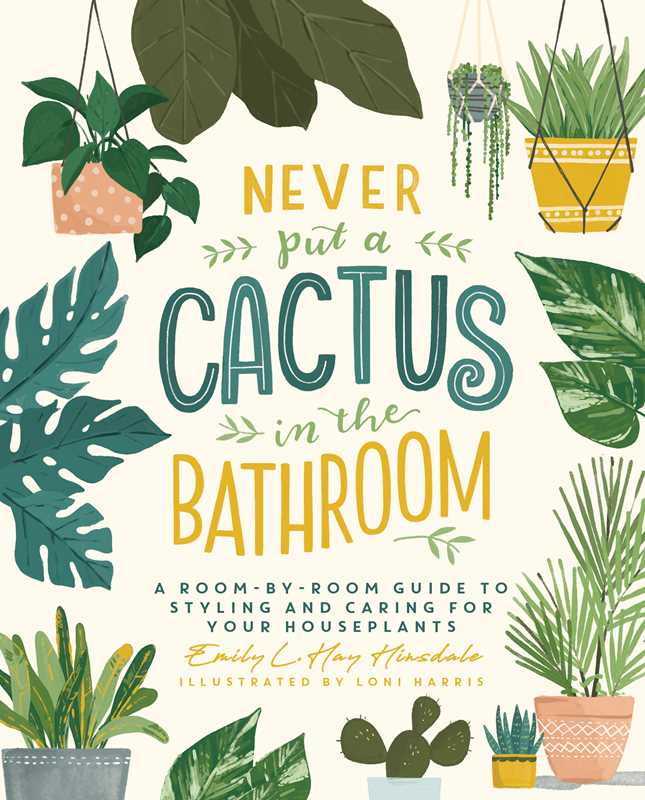 Never Put a Cactus in the Bathroom by Emily L. Hay Hinsdale