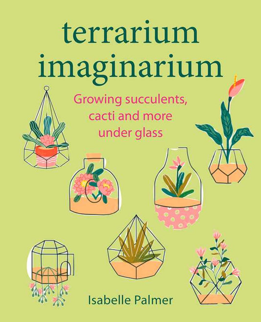 Terrarium Imaginarium by Isabelle Palmer